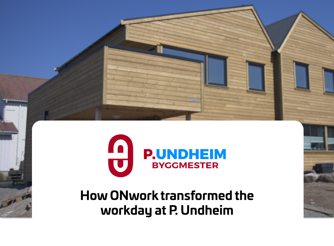 A modern wooden house representing P. Undheim Byggmester, with a banner stating "How ONwork transformed the workday at P. Undheim." The banner includes the P. Undheim logo and highlights ONwork's role in improving project management and efficiency.