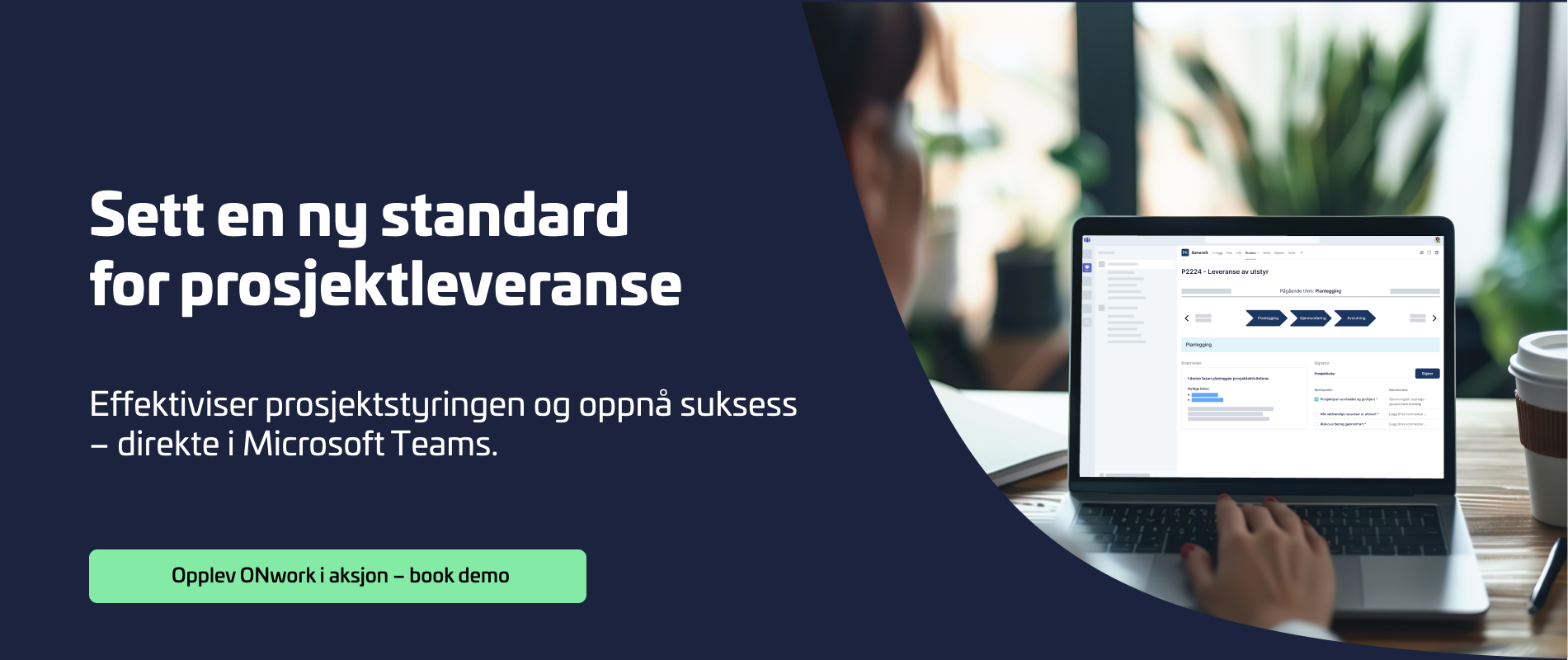 ONwork-promobanner som fremhever hvordan plattformen forenkler prosjektstyring ved å gi kontroll over tid, kostnader og kvalitet. Viser et brukergrensesnitt sømløst integrert i Microsoft Teams med en oppfordring til å bestille demo.
