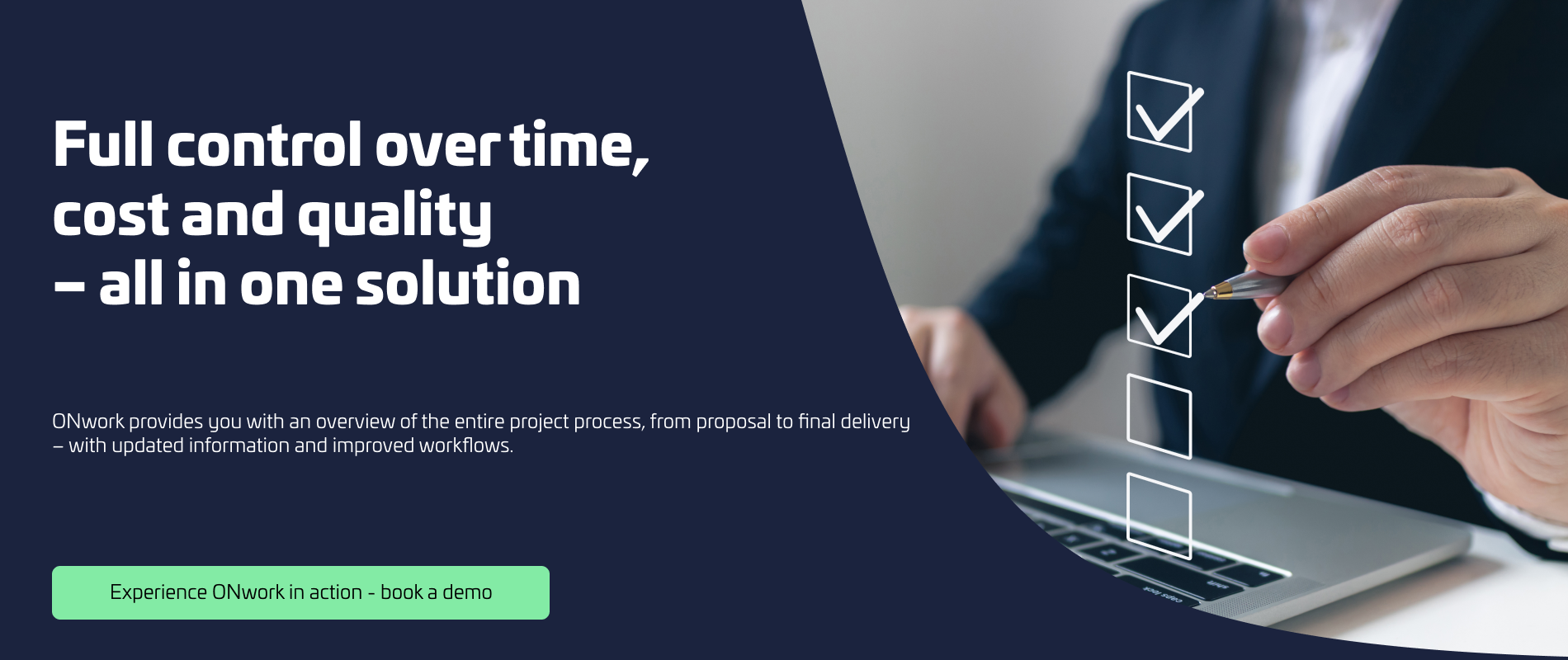 "Image showcasing a business professional ticking off checkboxes on a computer screen, symbolizing full control over time, cost, and quality in project management. Accompanied by the text 'Full control over time, cost, and quality – all in one solution.